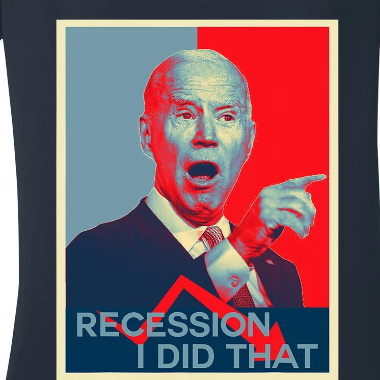 Recession I Did That Funny Joe Biden Meme Hope Style Women's V-Neck T-Shirt