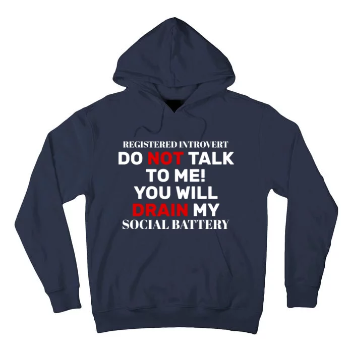 Registered Introvert Do Not Talk To Me You Will Drain My Social Battery Tall Hoodie