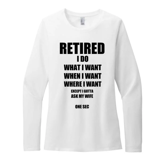 Retired I Do What I Want When I Want Ask My Wife Retirement Womens CVC Long Sleeve Shirt