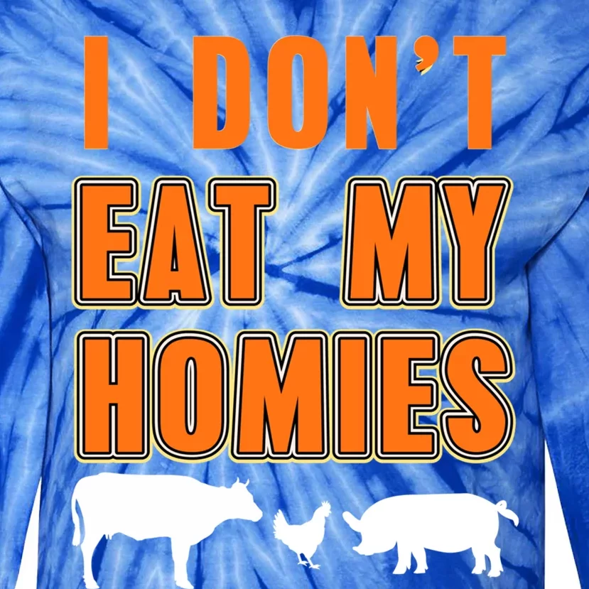 Retro I Dont Eat My Homies Cool Vegan Gift Present Gift Funny Gift Tie-Dye Long Sleeve Shirt