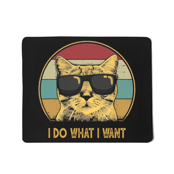 Retro I do what I want cat funny cat lover Mousepad