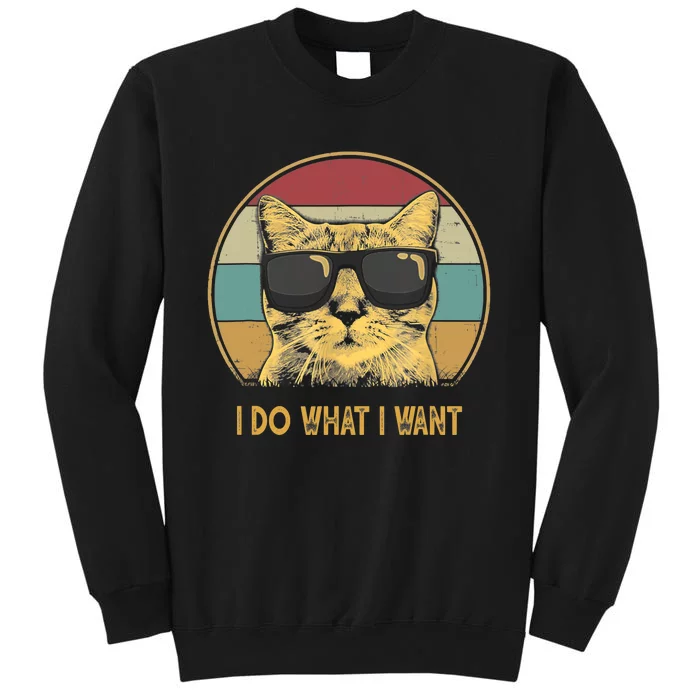 Retro I do what I want cat funny cat lover Tall Sweatshirt