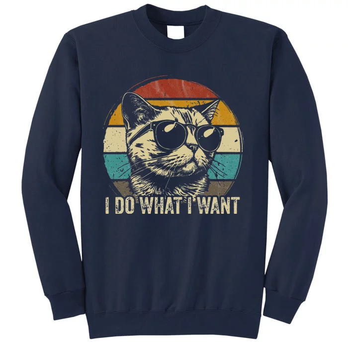 Retro I Do What I Want Cat Funny Cat Lover Retro Tall Sweatshirt