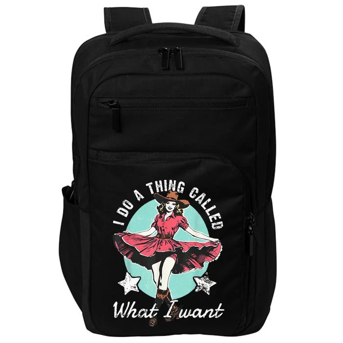 Retro I Do A Thing Called What I Want Western Cowgirl Impact Tech Backpack