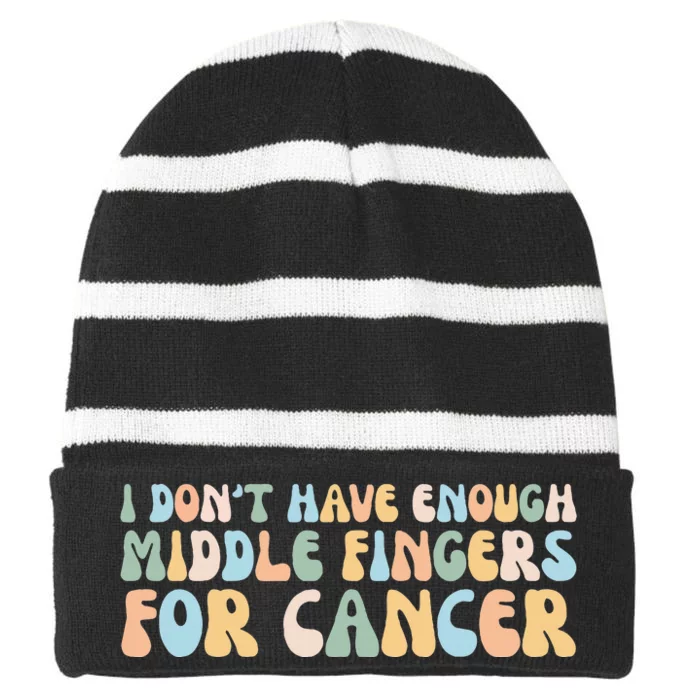 Retro I DonT Have Enough Middle Fingers For Cancer Striped Beanie with Solid Band