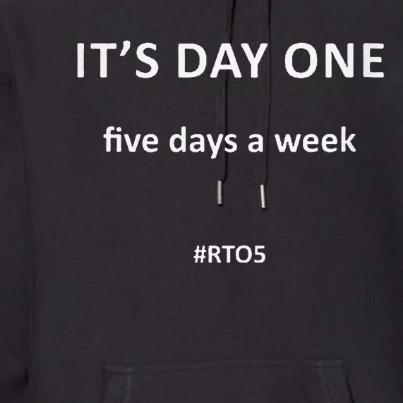 Rto5 ItS Day One Five Days A Week Premium Hoodie