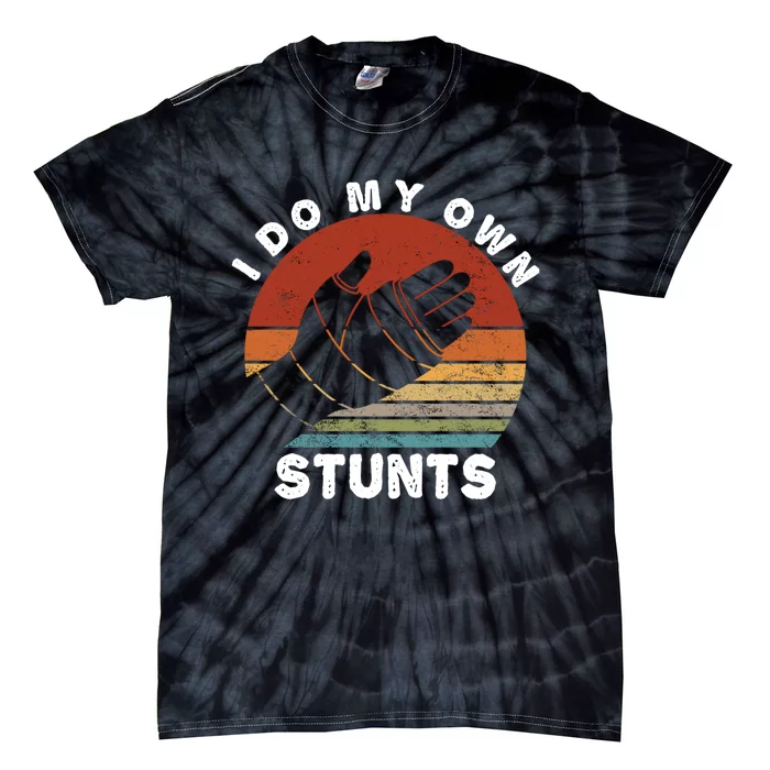 Retro I Do My Own Stunts Broken Arm Funny Injury Hand Gift Tie-Dye T-Shirt