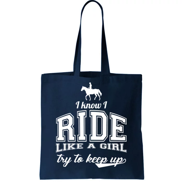 Ride Like A Girl Try To Keep Up Tote Bag