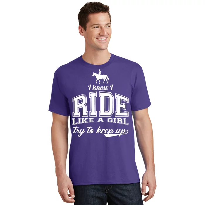 Ride Like A Girl Try To Keep Up T-Shirt