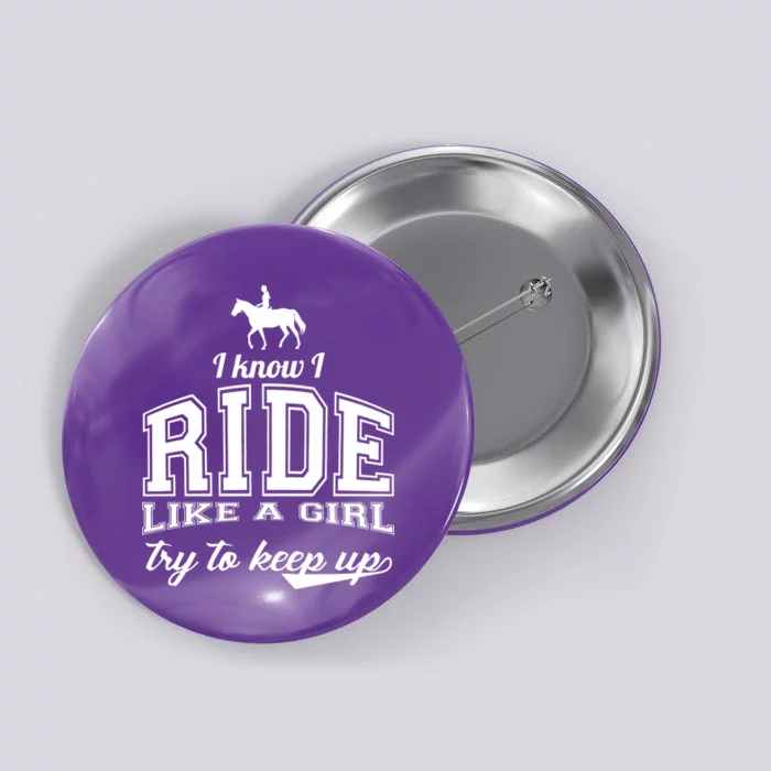 Ride Like A Girl Try To Keep Up Button