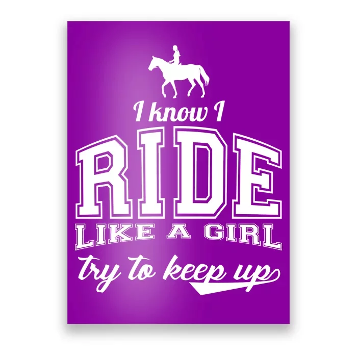 Ride Like A Girl Try To Keep Up Poster