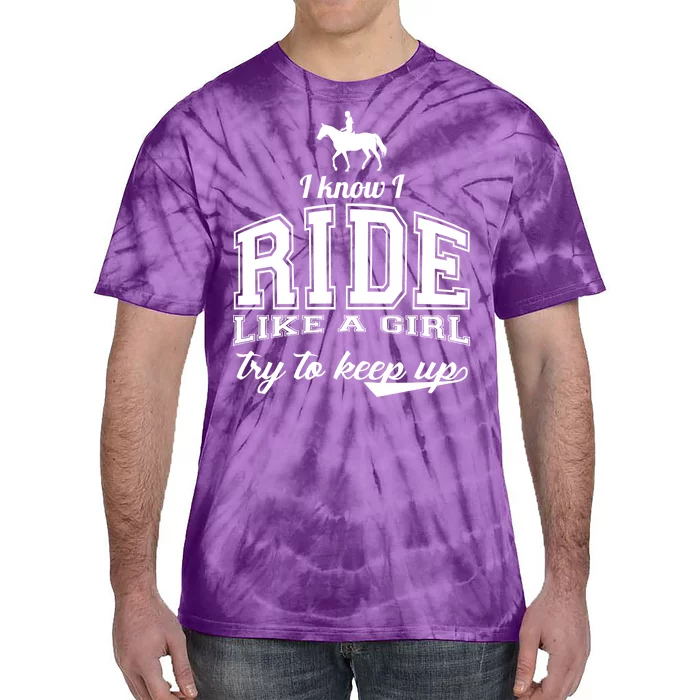 Ride Like A Girl Try To Keep Up Tie-Dye T-Shirt