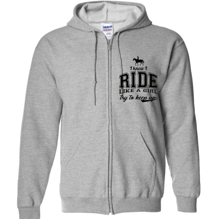 Ride Like A Girl Try To Keep Up Full Zip Hoodie