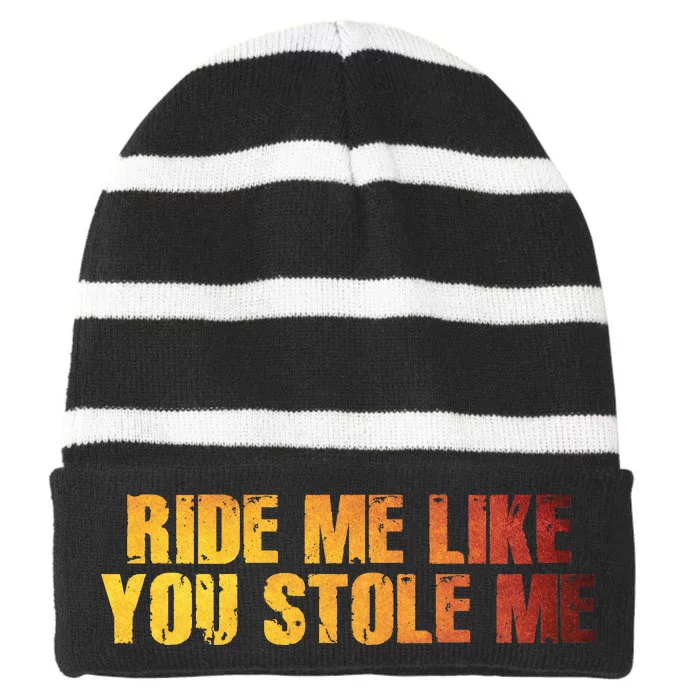 Ride Me Like You Stole Me Striped Beanie with Solid Band