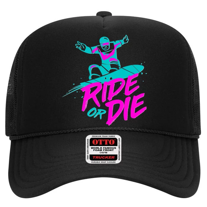 Ride Or Die Snow Boarding High Crown Mesh Trucker Hat