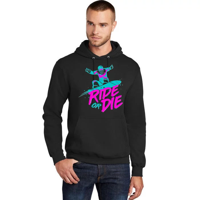 Ride Or Die Snow Boarding Tall Hoodie