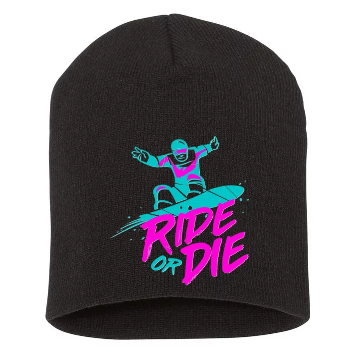 Ride Or Die Snow Boarding Short Acrylic Beanie