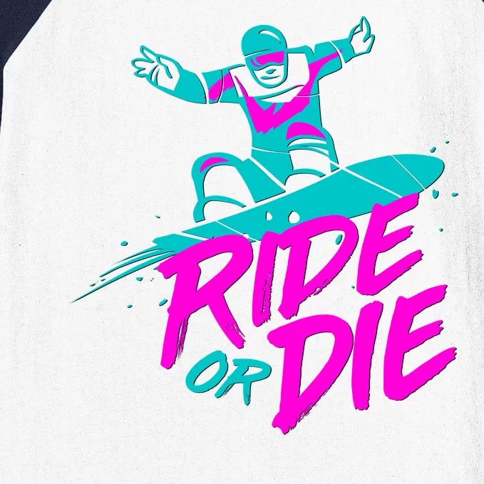 Ride Or Die Snow Boarding Baseball Sleeve Shirt