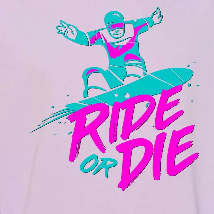 Ride Or Die Snow Boarding Garment-Dyed Sweatshirt