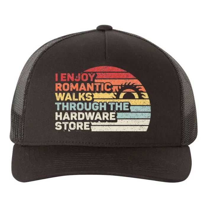 Retro I Enjoy Romantic Walks Through The Hardware Store Yupoong Adult 5-Panel Trucker Hat