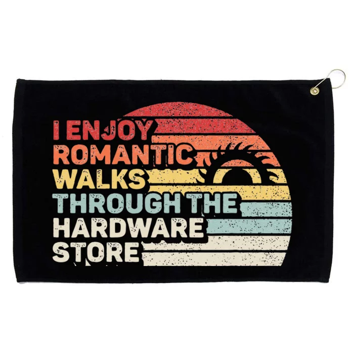 Retro I Enjoy Romantic Walks Through The Hardware Store Grommeted Golf Towel