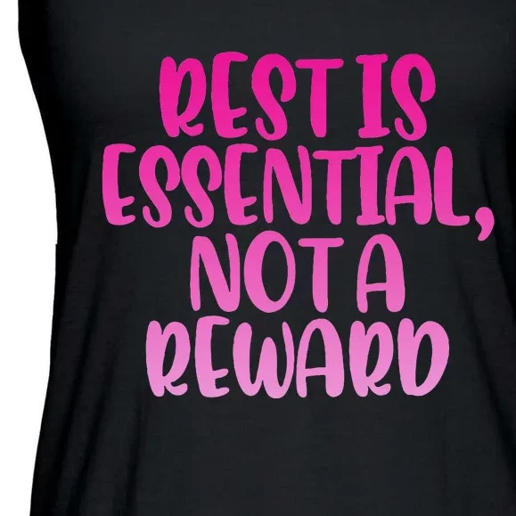 Rest Is Essential Not A Reward Ladies Essential Flowy Tank