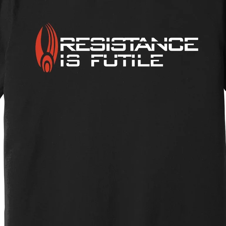 Resistance Is Futile Premium T-Shirt