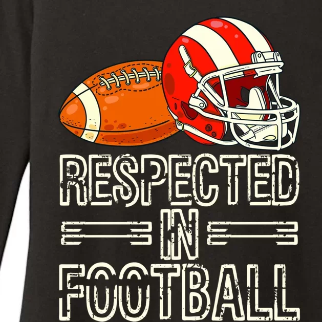 Respected In Football Football Gift Womens CVC Long Sleeve Shirt