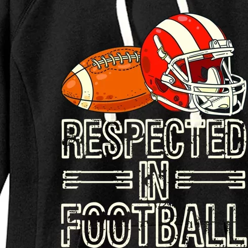 Respected In Football Football Gift Women's Fleece Hoodie