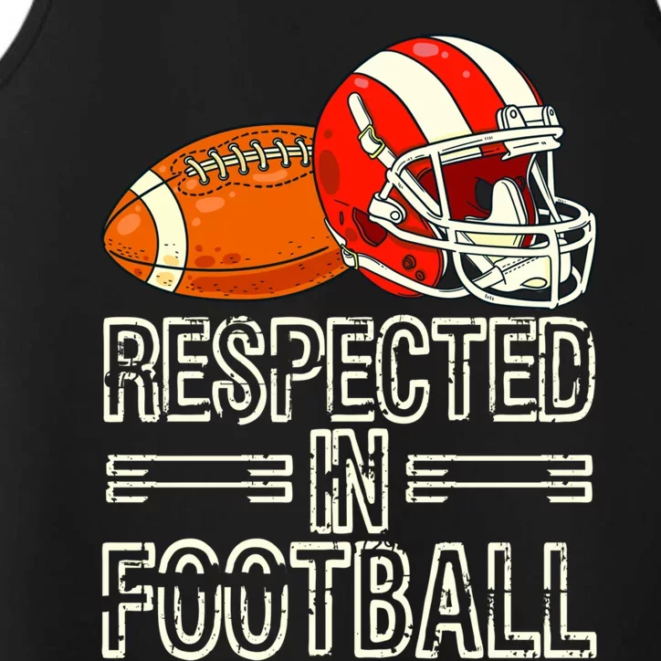 Respected In Football Football Gift Performance Tank