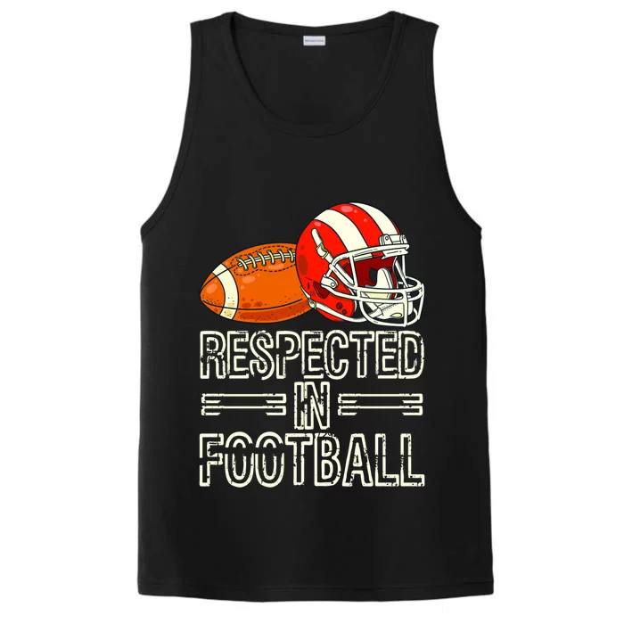 Respected In Football Football Gift Performance Tank