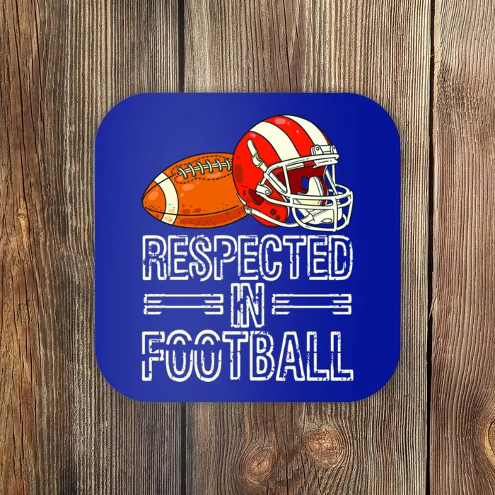 Respected In Football Football Gift Coaster