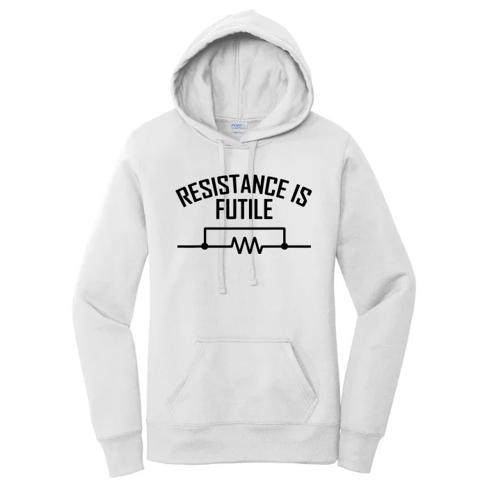 Resistance Is Futile Funny Electrical Engineering Nerd Women's Pullover Hoodie