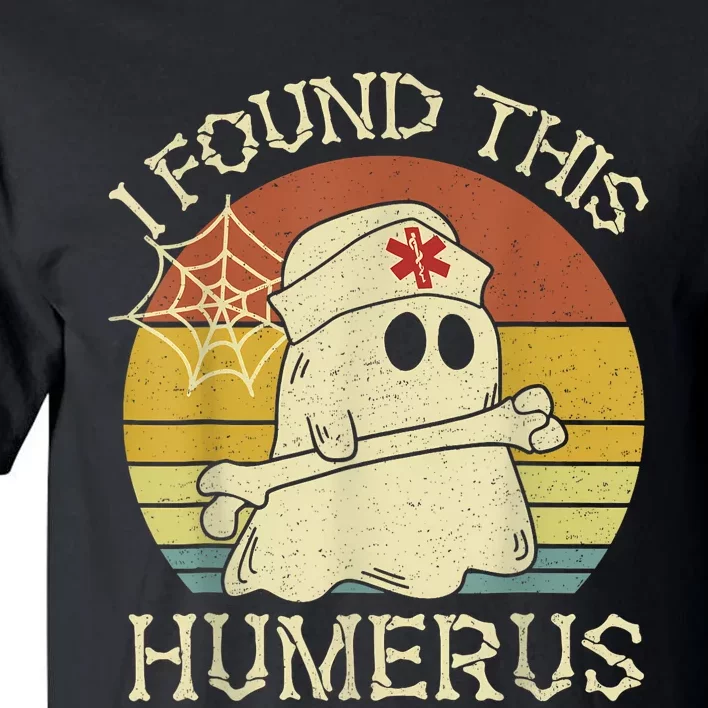 Retro I Found This Humerus Halloween Ghost Nurse Humorous Tall T-Shirt