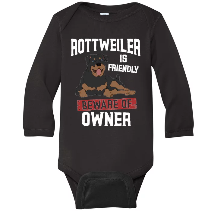 Rottweiler Is Friendly Beware Of Owner Funny Rottie Sweatshirt Baby Long Sleeve Bodysuit