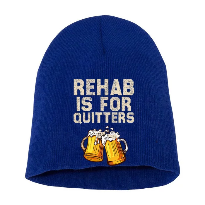 Rehab Is For Quitters Alcohol Rehabilitation Short Acrylic Beanie