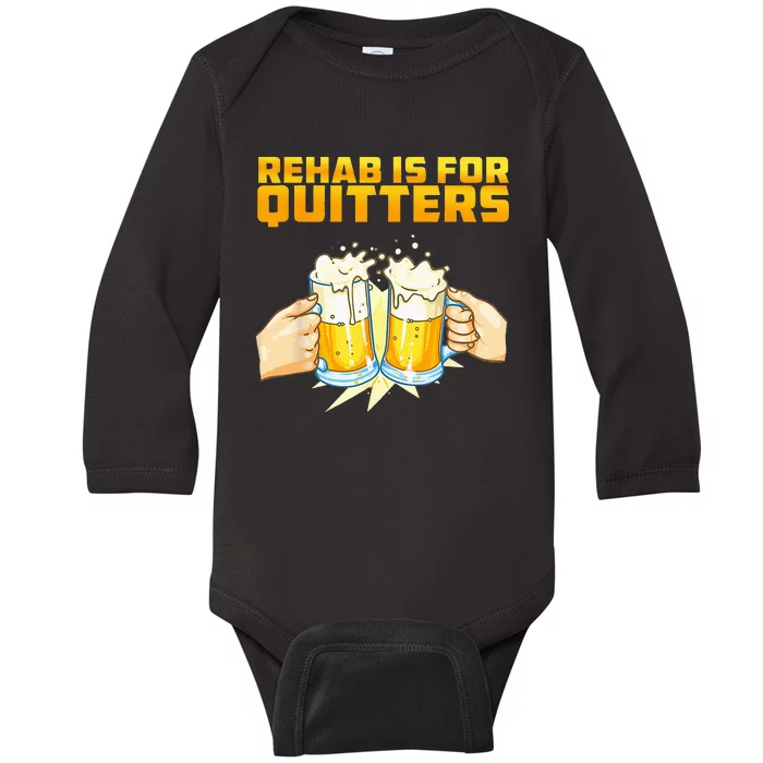 Rehab Is For Quitters Funny Rehabilition Wine Beer Lovers Baby Long Sleeve Bodysuit