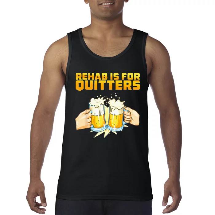 Rehab Is For Quitters Funny Rehabilition Wine Beer Lovers Tank Top