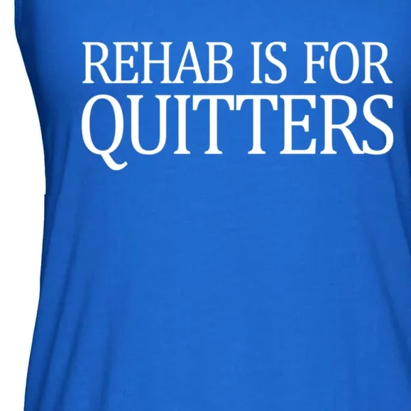 Rehab Is For Quitters Gift Ladies Essential Flowy Tank