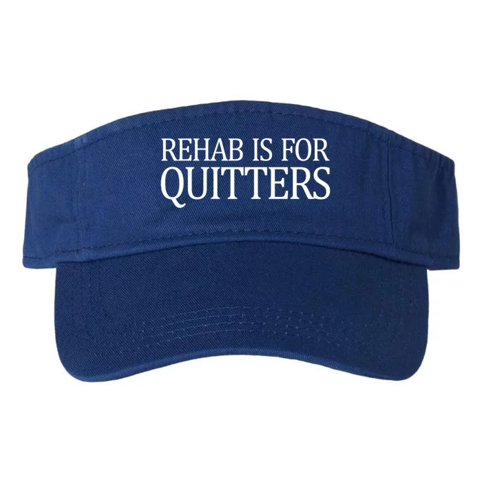 Rehab Is For Quitters Gift Valucap Bio-Washed Visor