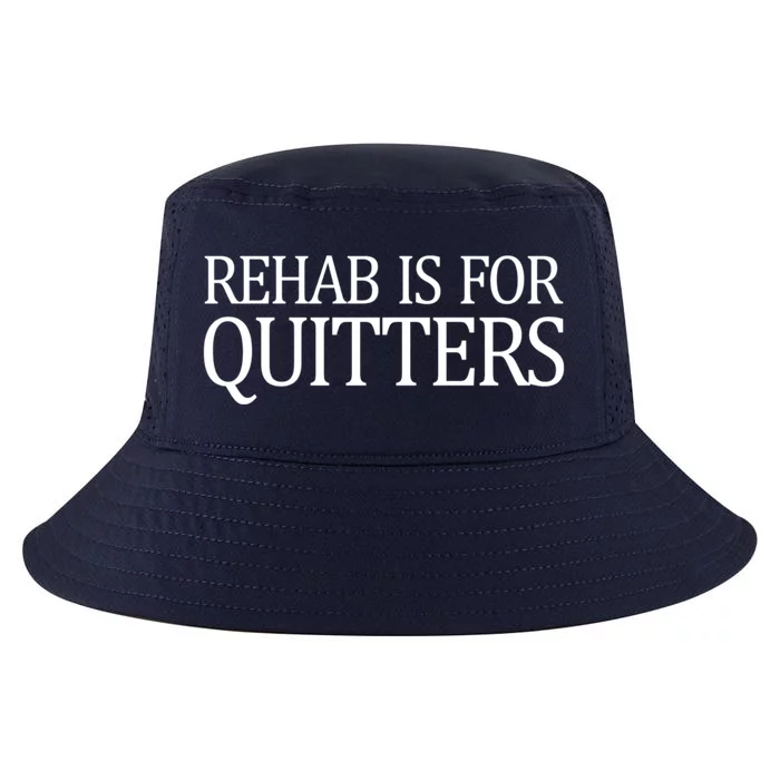 Rehab Is For Quitters Gift Cool Comfort Performance Bucket Hat