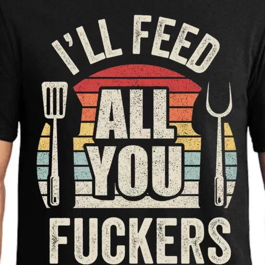 Retro I'll Feed All You Fuckers Barbecue Cookout Chef Bbq Cool Gift Pajama Set