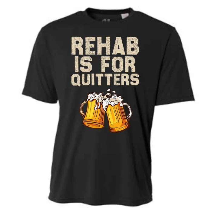 Rehab Is For Quitters Funny Alcohol Rehabilitation Beer Cooling Performance Crew T-Shirt