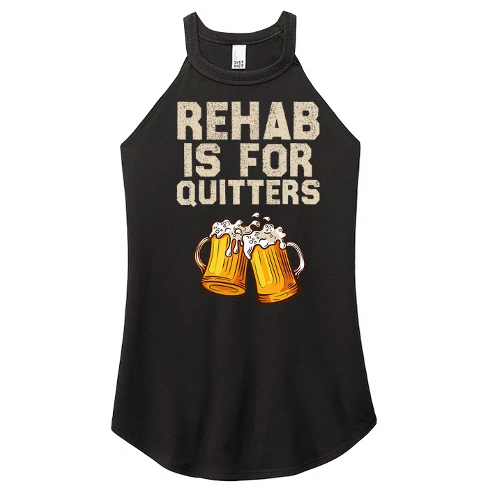 Rehab Is For Quitters Funny Alcohol Rehabilitation Beer Women’s Perfect Tri Rocker Tank