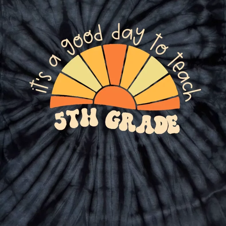 Retro Its Good Day To Teach 5th Grade Teacher Back To School Tie-Dye T-Shirt