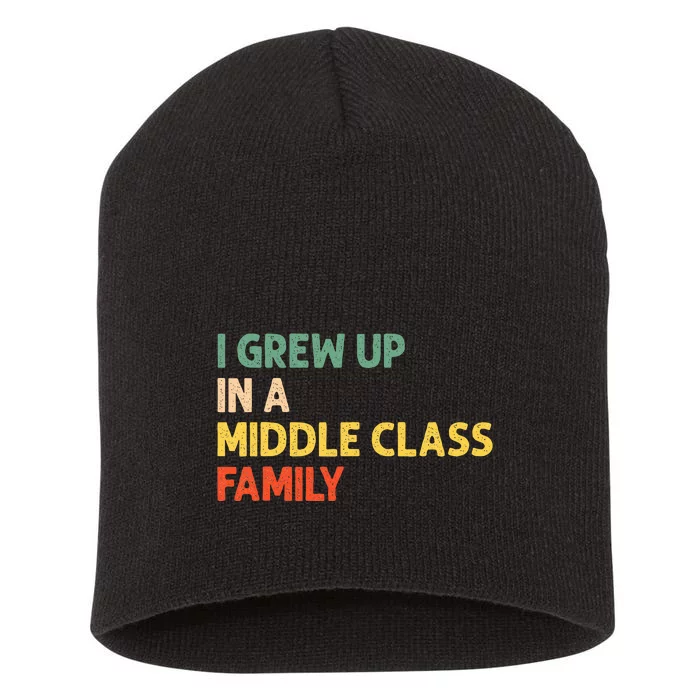 Retro I Grew Up In A Middle Class Family Short Acrylic Beanie