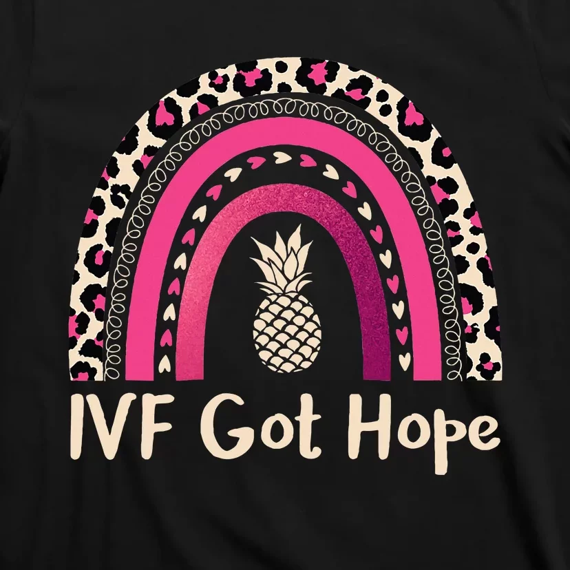 Rainbow Ivf Got Hope Ivf Pineapple For Transfer Day T-Shirt