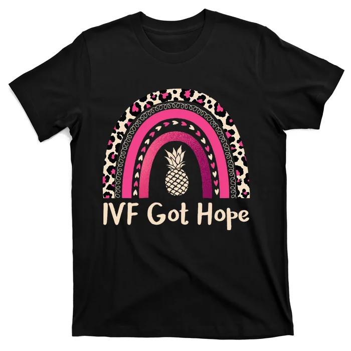 Rainbow Ivf Got Hope Ivf Pineapple For Transfer Day T-Shirt