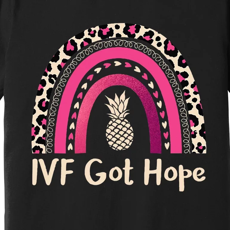 Rainbow Ivf Got Hope Ivf Pineapple For Transfer Day Premium T-Shirt