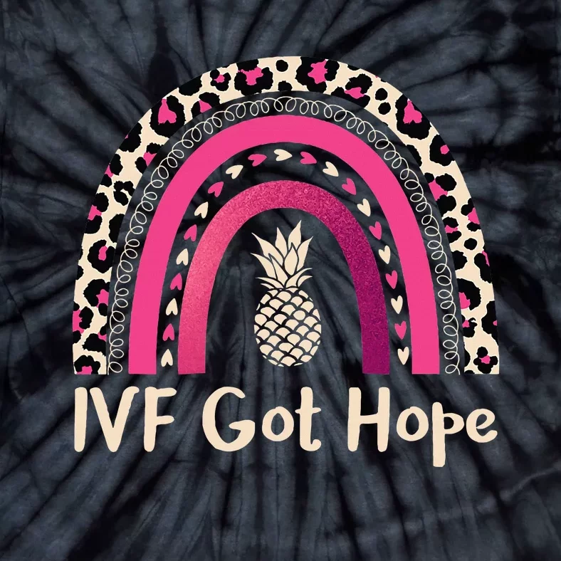 Rainbow Ivf Got Hope Ivf Pineapple For Transfer Day Tie-Dye T-Shirt